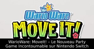WarioWare: MoveIt! – Le Nouveau Party Game Incontournable sur Nintendo Switch