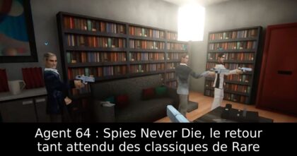 Agent 64 : Spies Never Die, le retour tant attendu des classiques de Rare