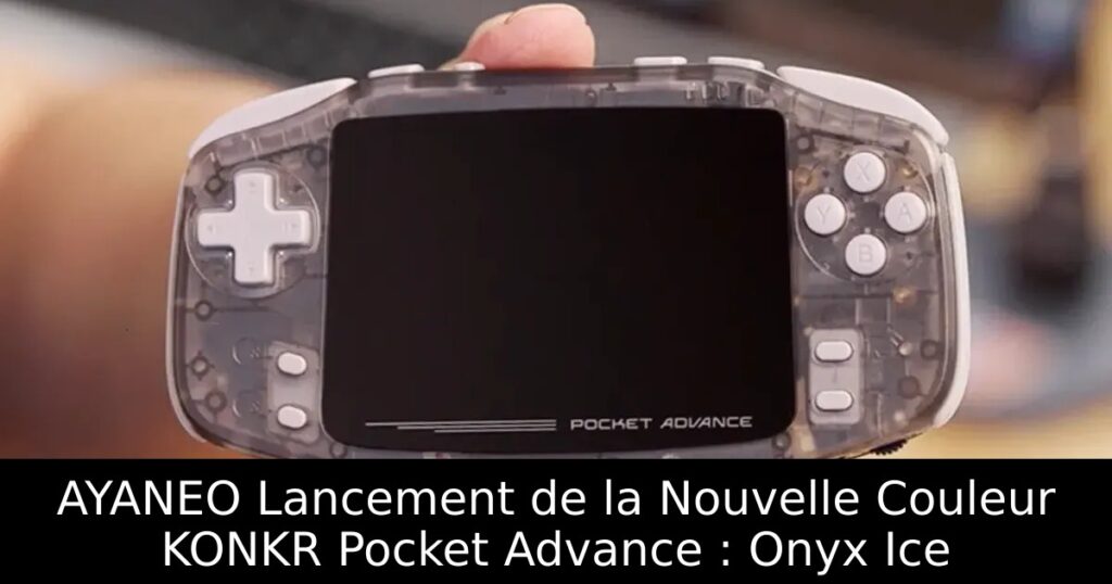 AYANEO Lancement de la Nouvelle Couleur KONKR Pocket Advance : Onyx Ice