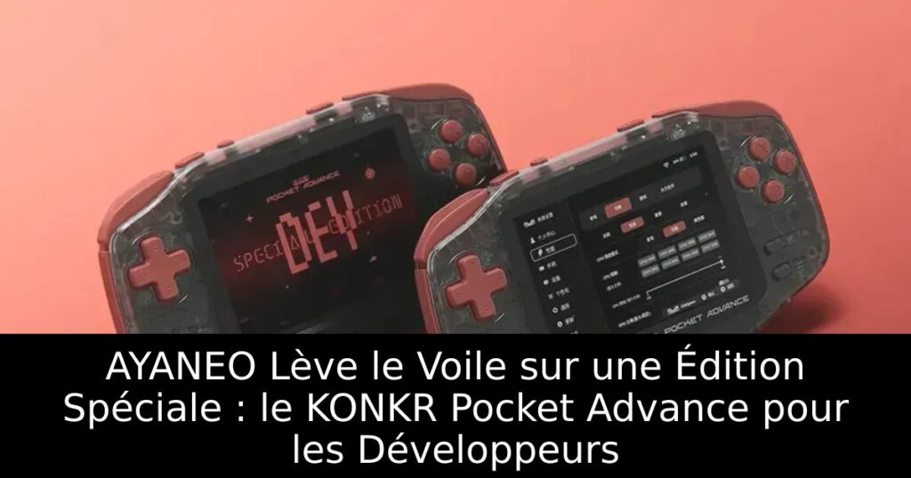 AYANEO Lève le Voile sur une Édition Spéciale : le KONKR Pocket Advance pour les Développeurs