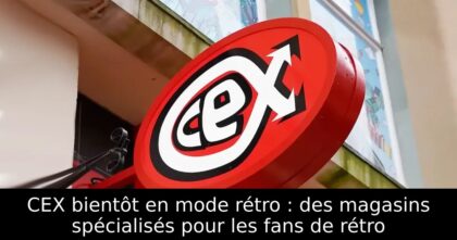 CEX bientôt en mode rétro : des magasins spécialisés pour les fans de rétro