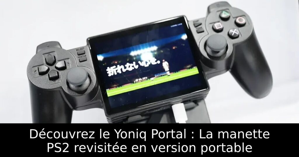 Découvrez le Yoniq Portal : La manette PS2 revisitée en version portable