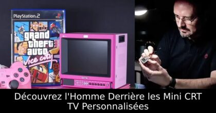 Découvrez l&rsquo;Homme Derrière les Mini CRT TV Personnalisées