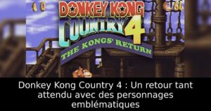 Donkey Kong Country 4 : Un retour tant attendu avec des personnages emblématiques