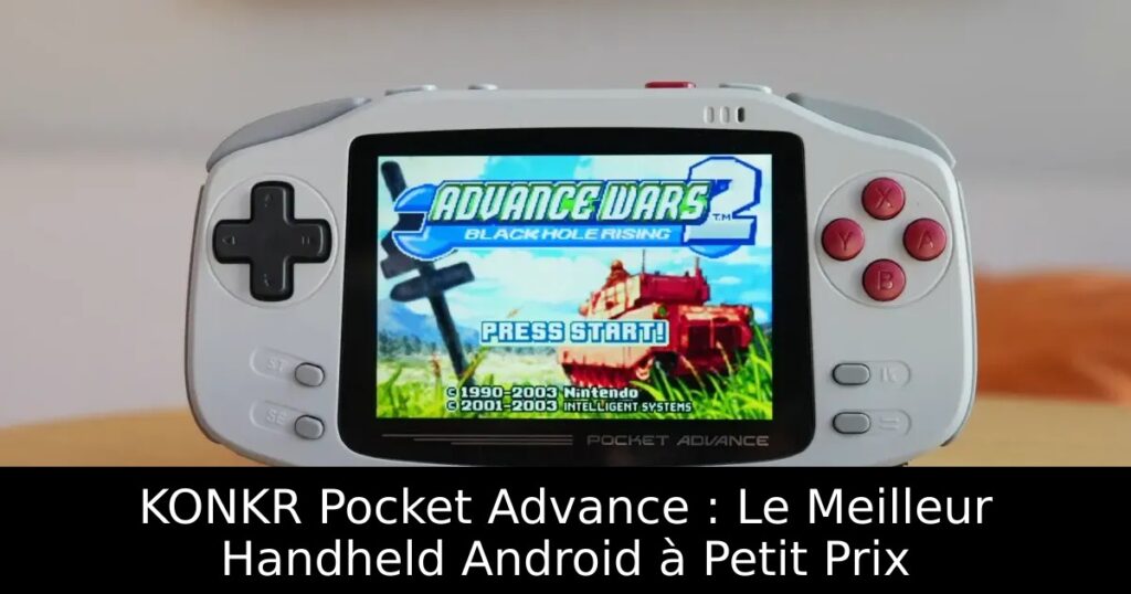 KONKR Pocket Advance : Le Meilleur Handheld Android à Petit Prix