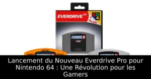Lancement du Nouveau Everdrive Pro pour Nintendo 64 : Une Révolution pour les Gamers