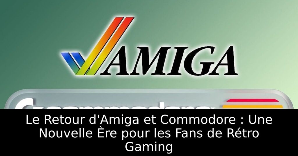 Le Retour d'Amiga et Commodore : Une Nouvelle Ère pour les Fans de Rétro Gaming
