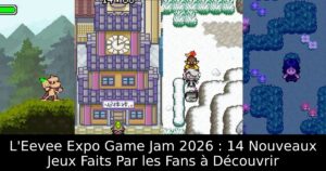 L'Eevee Expo Game Jam 2026 : 14 Nouveaux Jeux Faits Par les Fans à Découvrir