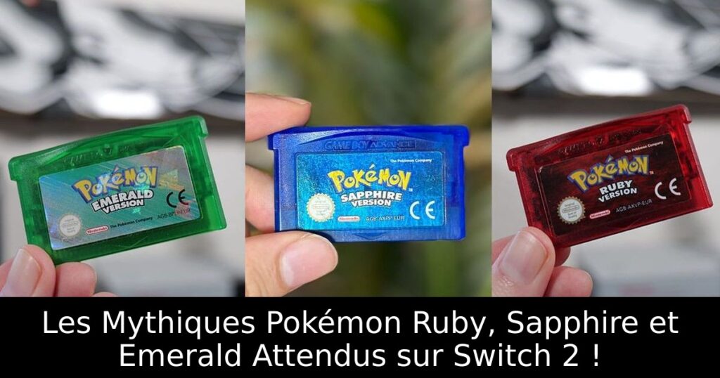 Les Mythiques Pokémon Ruby, Sapphire et Emerald Attendus sur Switch 2 !