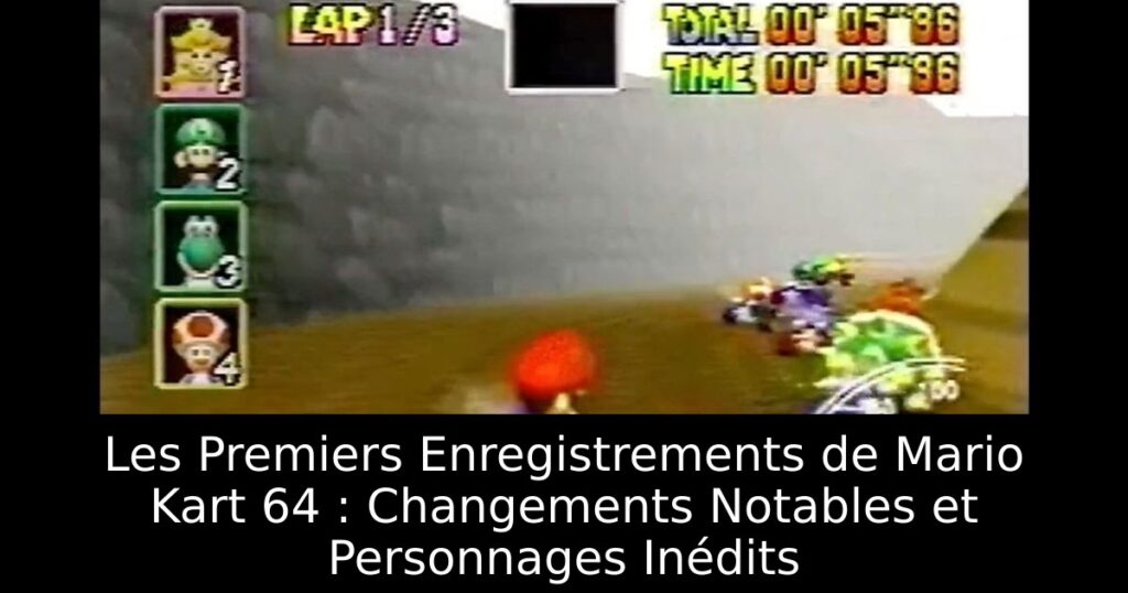 Les Premiers Enregistrements de Mario Kart 64 : Changements Notables et Personnages Inédits