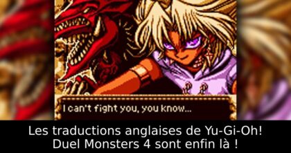 Les traductions anglaises de Yu-Gi-Oh! Duel Monsters 4 sont enfin là !
