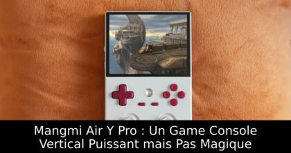 Mangmi Air Y Pro : Un Game Console Vertical Puissant mais Pas Magique