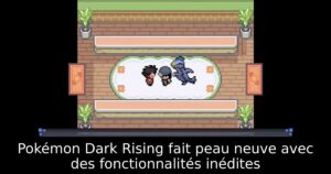 Pokémon Dark Rising fait peau neuve avec des fonctionnalités inédites