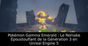 Pokémon Gamma Emerald : Le Remake Époustouflant de la Génération 3 en Unreal Engine 5