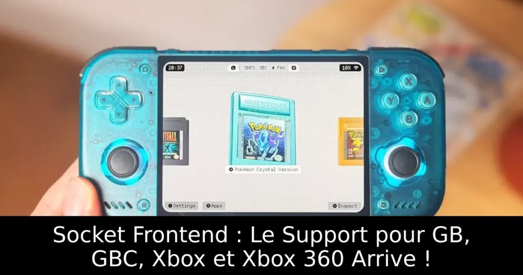 Socket Frontend : Le Support pour GB, GBC, Xbox et Xbox 360 Arrive !