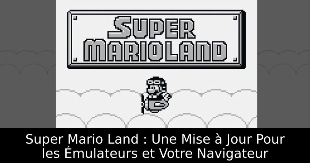 Super Mario Land : Une Mise à Jour Pour les Émulateurs et Votre Navigateur