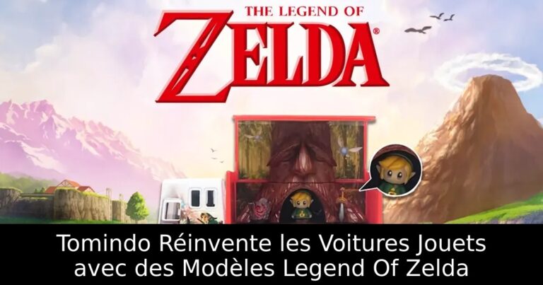 Tomindo Réinvente les Voitures Jouets avec des Modèles Legend Of Zelda