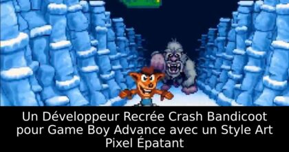 Un Développeur Recrée Crash Bandicoot pour Game Boy Advance avec un Style Art Pixel Épatant