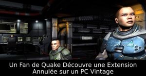 Un Fan de Quake Découvre une Extension Annulée sur un PC Vintage