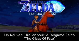 Un Nouveau Trailer pour le Fangame Zelda 'The Glass Of Fate'