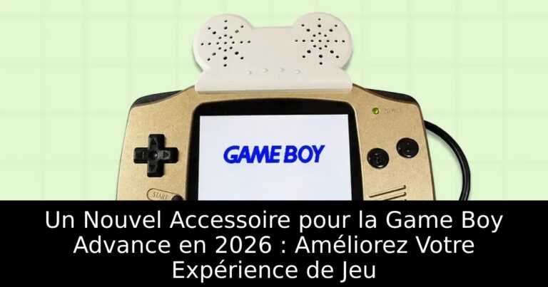 Un Nouvel Accessoire pour la Game Boy Advance en 2026 : Améliorez Votre Expérience de Jeu