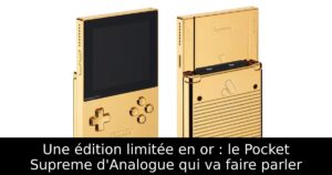Une édition limitée en or : le Pocket Supreme d'Analogue qui va faire parler