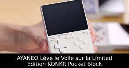 AYANEO Lève le Voile sur la Limited Edition KONKR Pocket Block