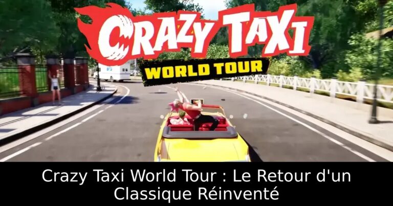 Crazy Taxi World Tour : Le Retour d'un Classique Réinventé