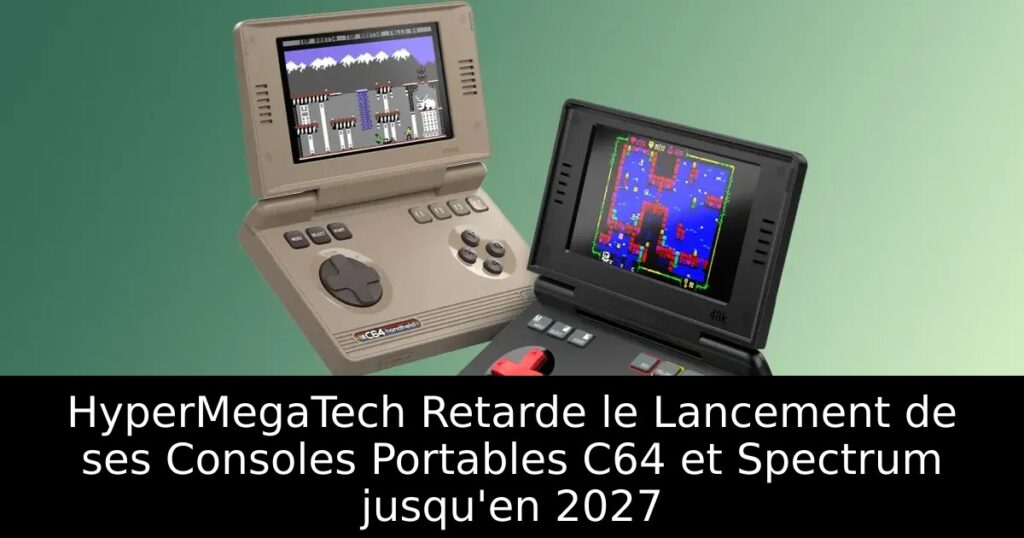HyperMegaTech Retarde le Lancement de ses Consoles Portables C64 et Spectrum jusqu'en 2027