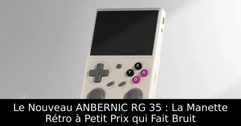 Le Nouveau ANBERNIC RG 35 : La Manette Rétro à Petit Prix qui Fait Bruit