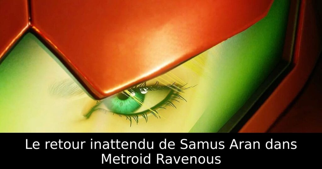 Le retour inattendu de Samus Aran dans Metroid Ravenous