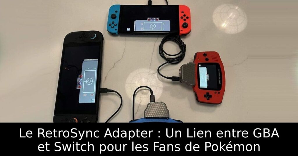 Le RetroSync Adapter : Un Lien entre GBA et Switch pour les Fans de Pokémon