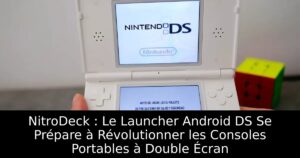 NitroDeck : Le Launcher Android DS Se Prépare à Révolutionner les Consoles Portables à Double Écran