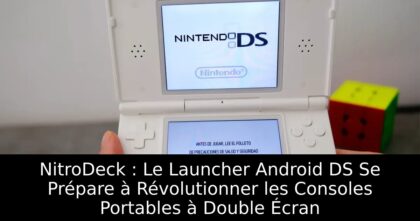 NitroDeck : Le Launcher Android DS Se Prépare à Révolutionner les Consoles Portables à Double Écran