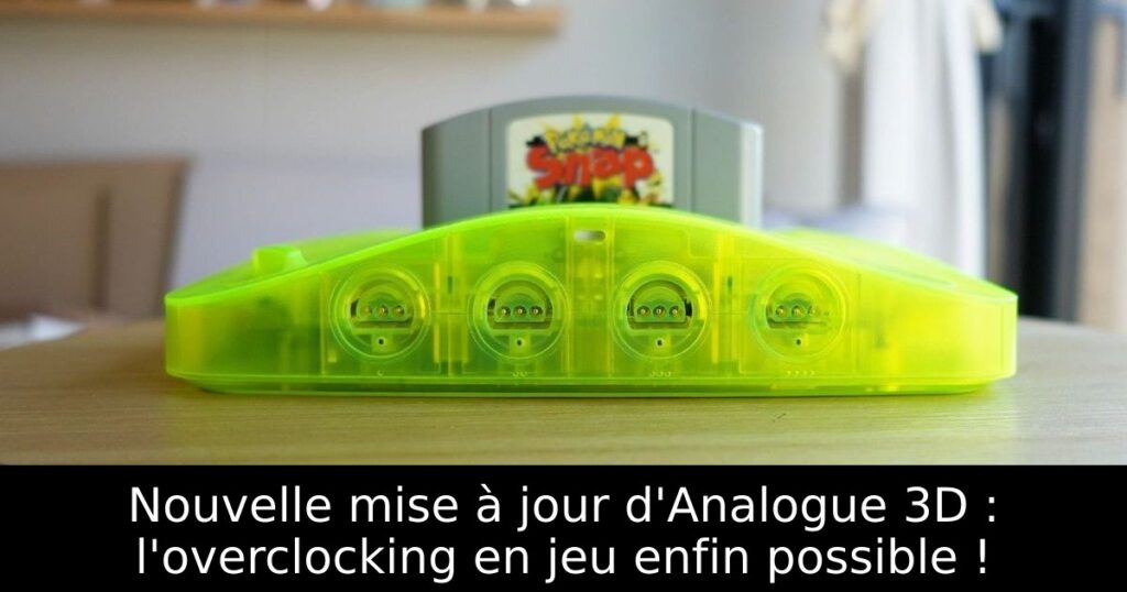 Nouvelle mise à jour d'Analogue 3D : l'overclocking en jeu enfin possible !