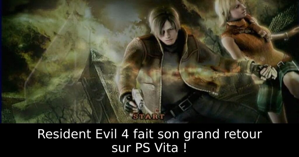 Resident Evil 4 fait son grand retour sur PS Vita !