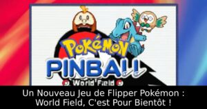 Un Nouveau Jeu de Flipper Pokémon : World Field, C'est Pour Bientôt !