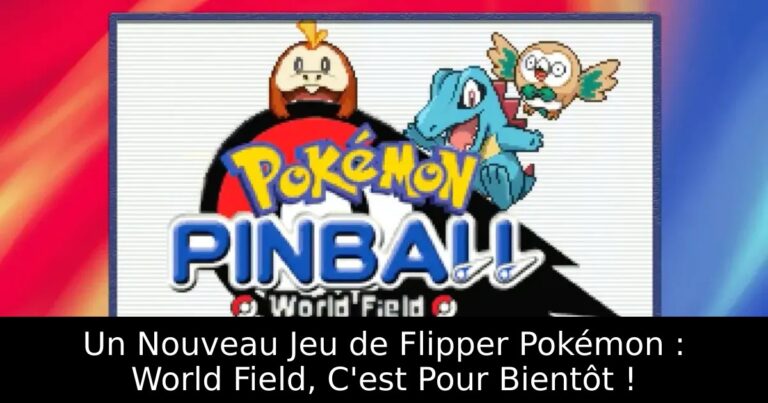 Un Nouveau Jeu de Flipper Pokémon : World Field, C'est Pour Bientôt !