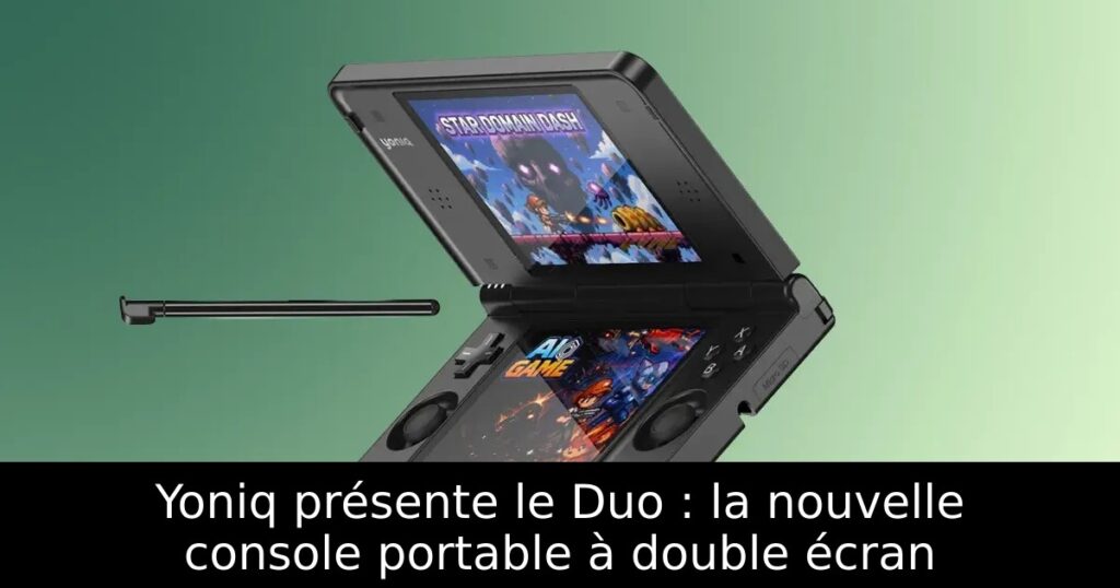 Yoniq présente le Duo : la nouvelle console portable à double écran