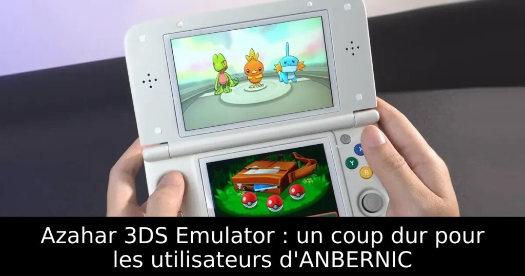 Azahar 3DS Emulator : un coup dur pour les utilisateurs d'ANBERNIC