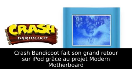 Crash Bandicoot fait son grand retour sur iPod grâce au projet Modern Motherboard