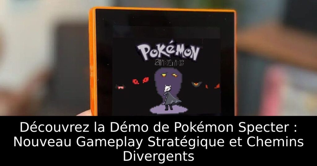 Découvrez la Démo de Pokémon Specter : Nouveau Gameplay Stratégique et Chemins Divergents