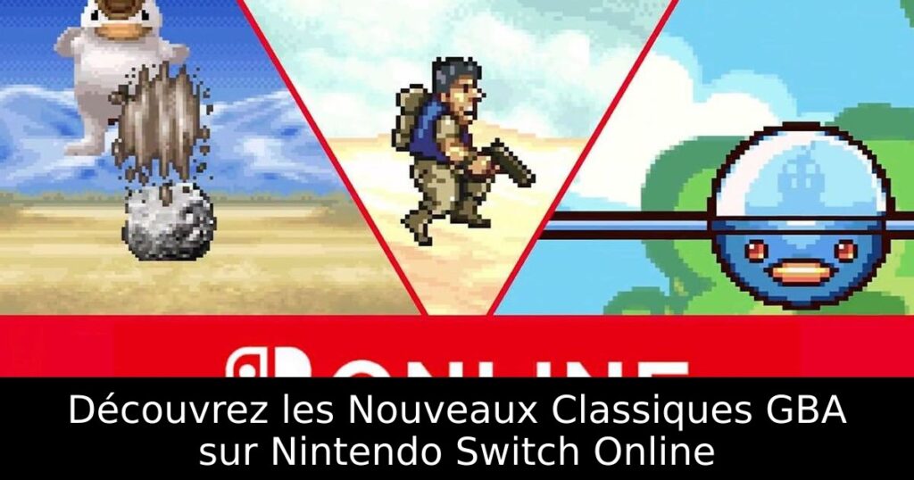 Découvrez les Nouveaux Classiques GBA sur Nintendo Switch Online