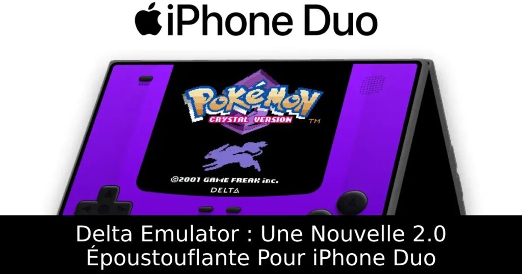 Delta Emulator : Une Nouvelle 2.0 Époustouflante Pour iPhone Duo