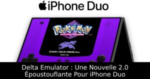 Delta Emulator : Une Nouvelle 2.0 Époustouflante Pour iPhone Duo