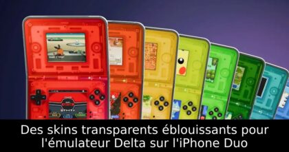 Des skins transparents éblouissants pour l&rsquo;émulateur Delta sur l&rsquo;iPhone Duo