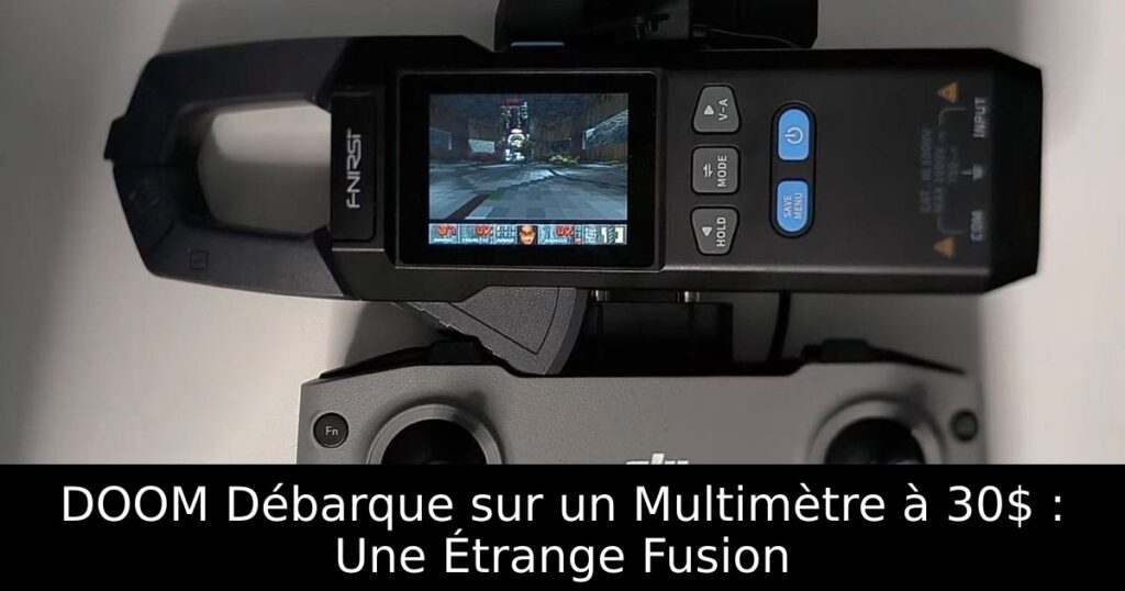 DOOM Débarque sur un Multimètre à 30$ : Une Étrange Fusion