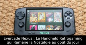 Evercade Nexus : Le Handheld Retrogaming qui Ramène la Nostalgie au goût du jour