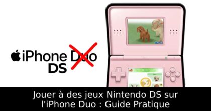 Jouer à des jeux Nintendo DS sur l&rsquo;iPhone Duo : Guide Pratique