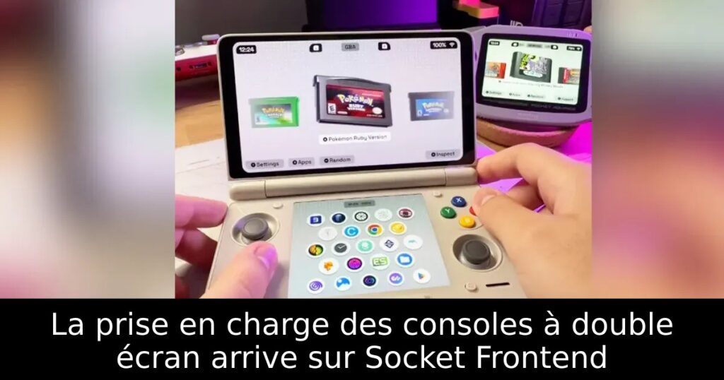 La prise en charge des consoles à double écran arrive sur Socket Frontend